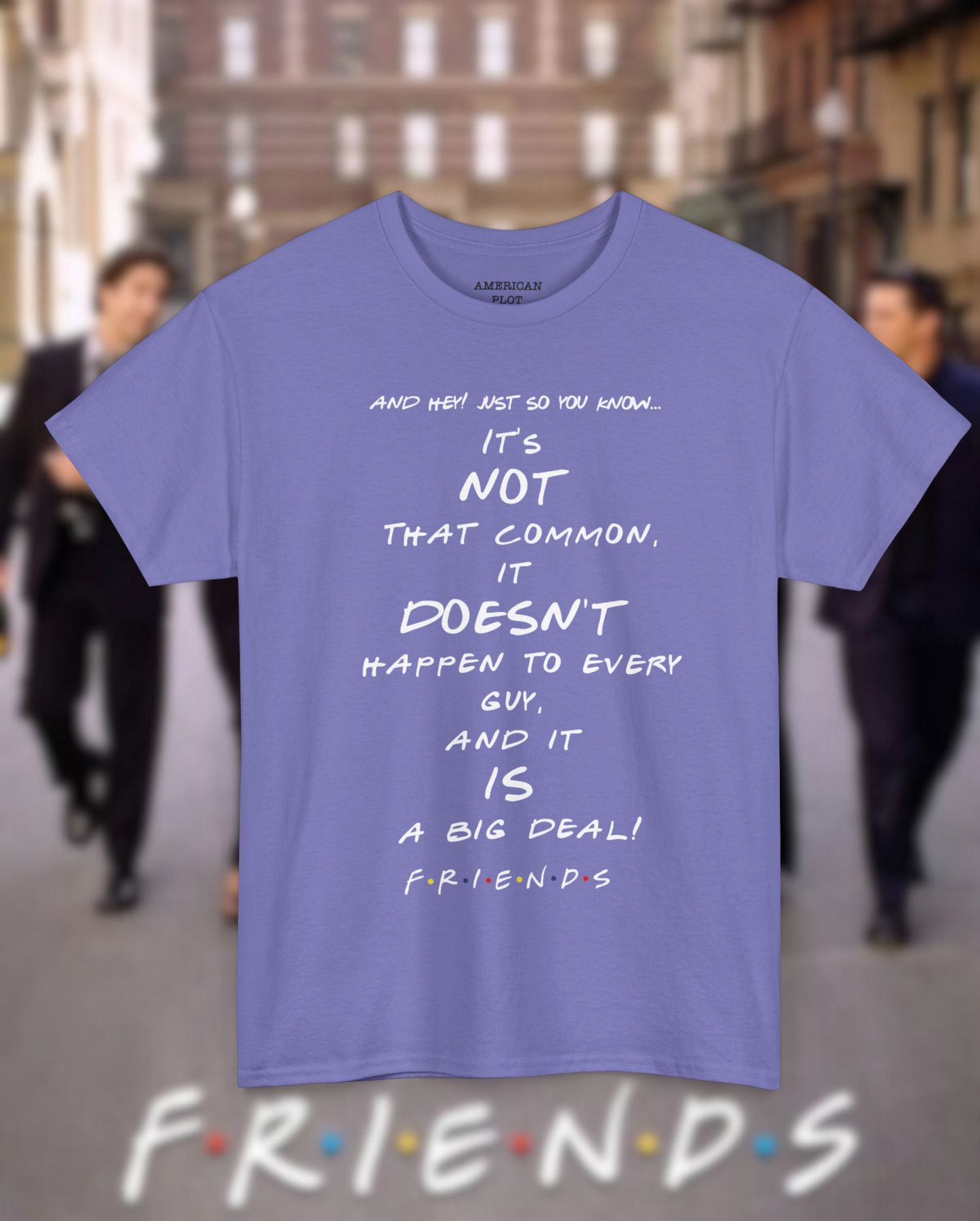 Rachel Green Iconic Quote T-shirt - Friends Edition